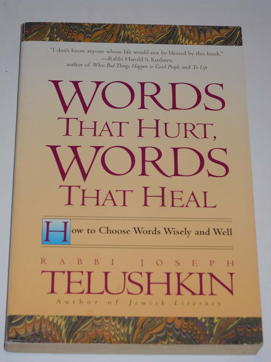 Words That Hurt, Words That Heal: How to Choose Words Wisely and Well