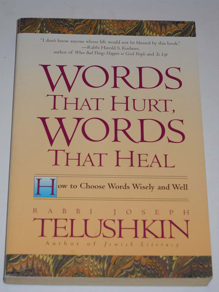 Words That Hurt, Words That Heal: How to Choose Words Wisely and Well