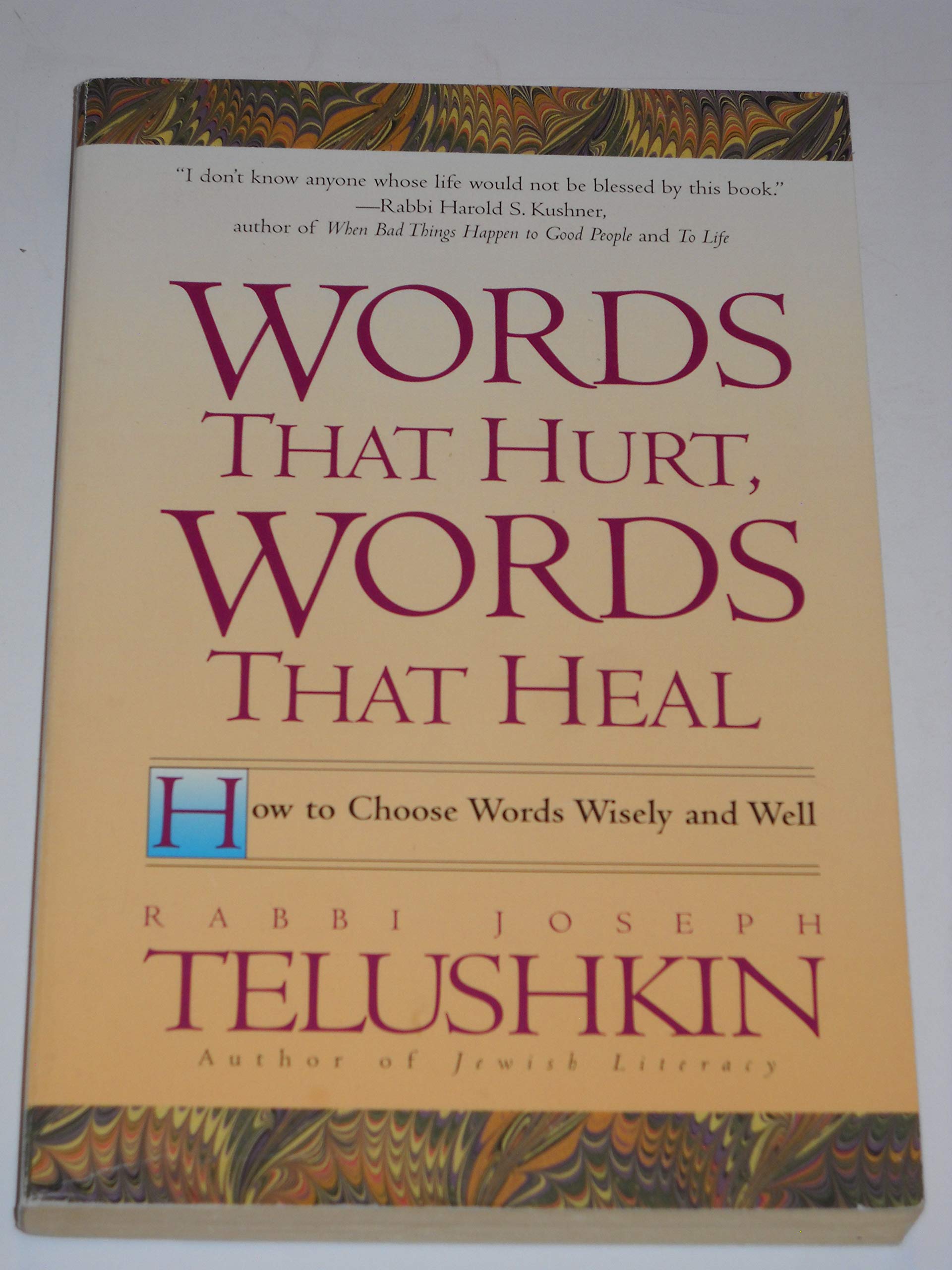 Words That Hurt, Words That Heal: How to Choose Words Wisely and Well