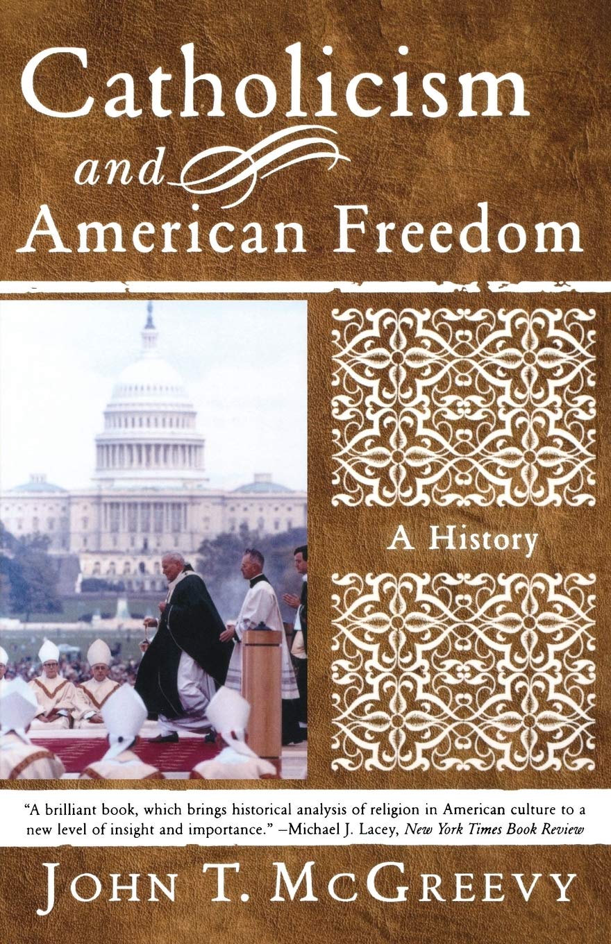 Catholicism and American Freedom: A History