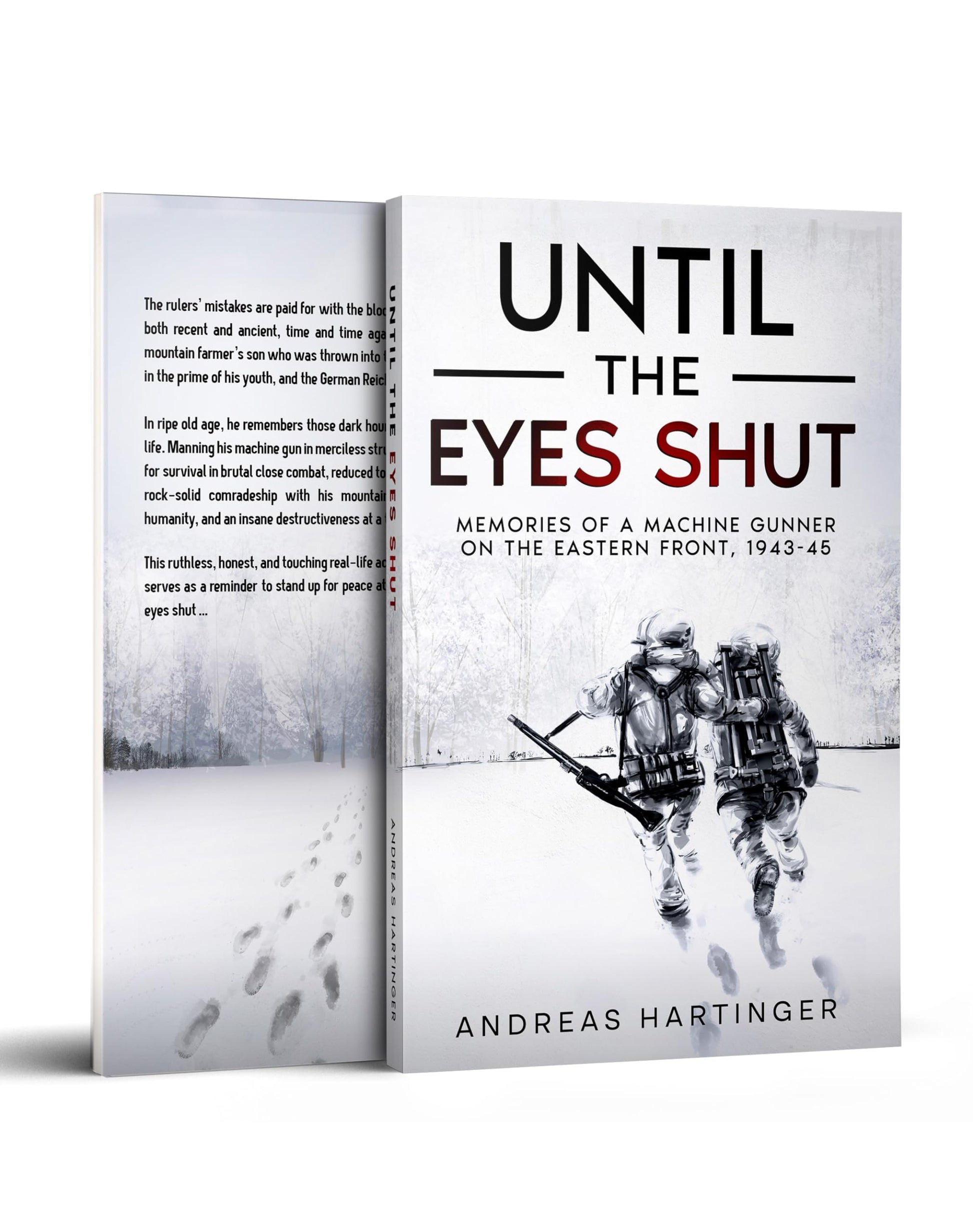 Until the Eyes Shut: Memories of a machine gunner on the Eastern Front, 1943-45