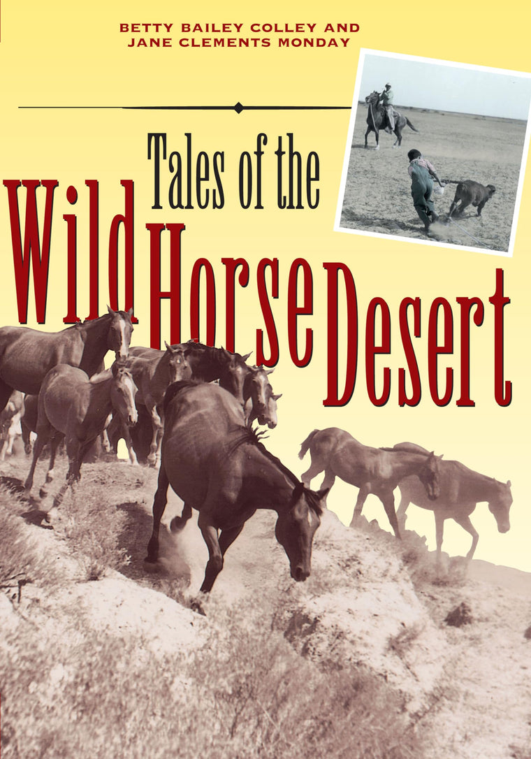 Tales of the Wild Horse Desert (Jack and Doris Smothers Series in Texas History, Life, and Culture)