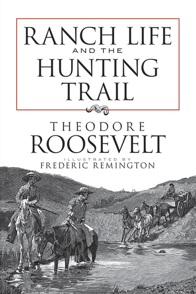 Ranch Life and the Hunting Trail (Dover Books on Americana)