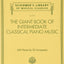 The Giant Book of Intermediate Classical Piano Music: Schirmer's Library of Musical Classics, Vol. 2139 (Schirmer's Library of Musical Classics, 2139) - Intermediate Music Book