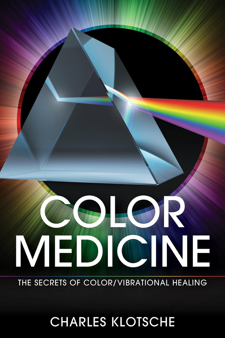 Color Medicine: The Secrets of Color Vibrational Healing