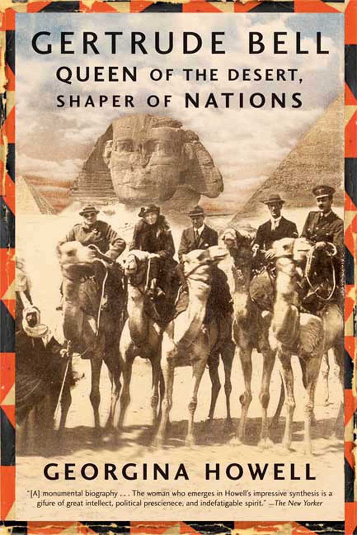 Gertrude Bell: Queen of the Desert, Shaper of Nations by How