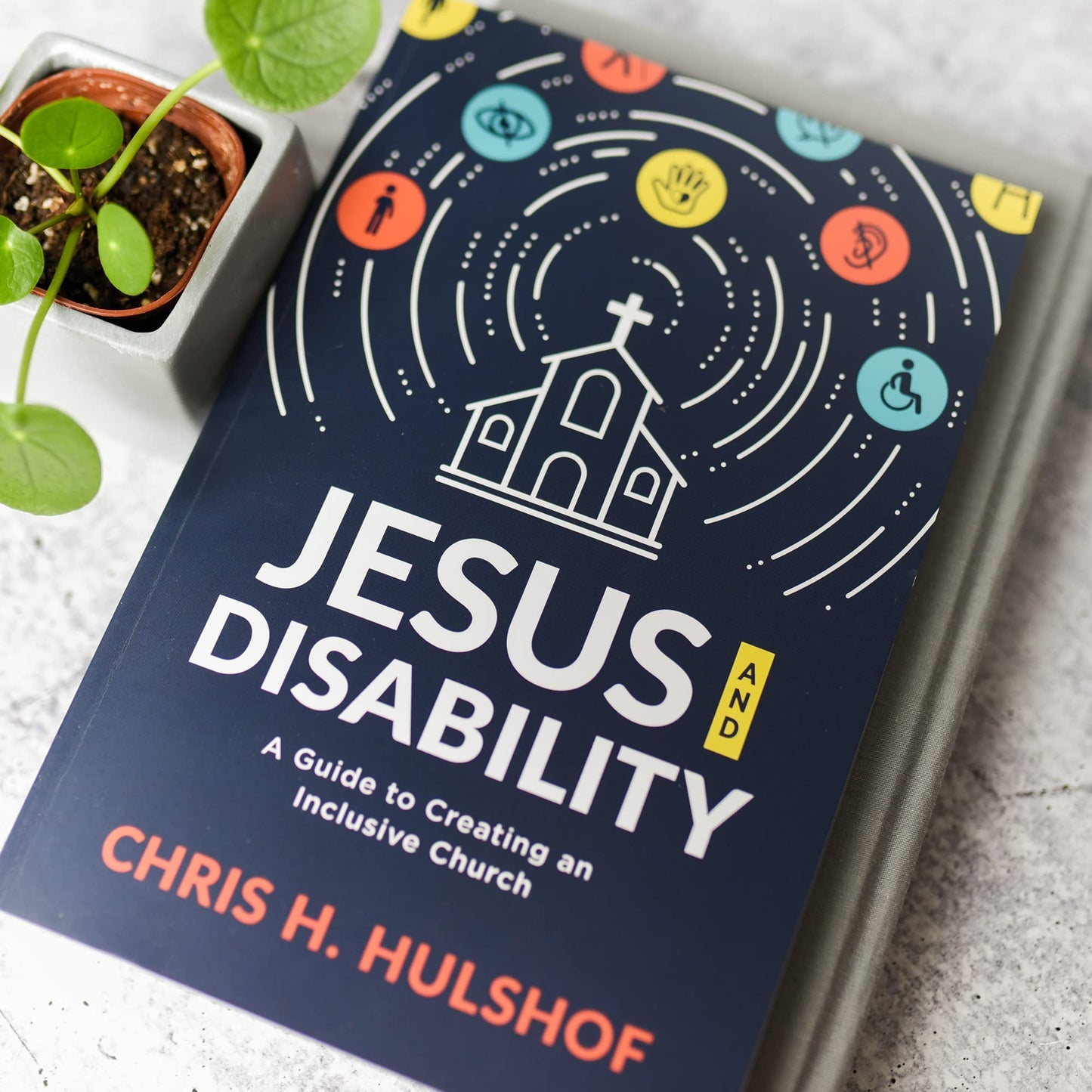 Jesus and Disability: A Guide to Creating an Inclusive Church