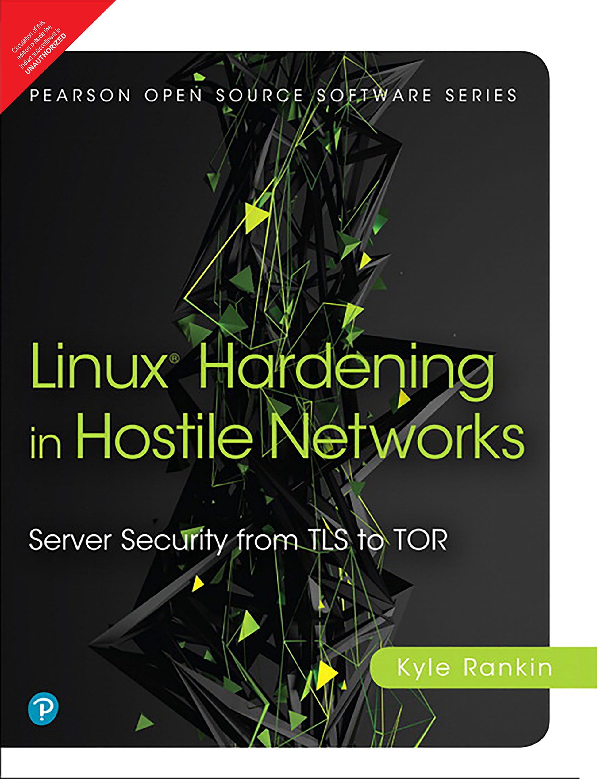 Linux Hardening In Hostile Networks: Server Security From Tls To Tor [Paperback] [Jan 01, 2018] Kyle Rankin