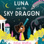 Luna and the Sky Dragon: A stargazing adventure story