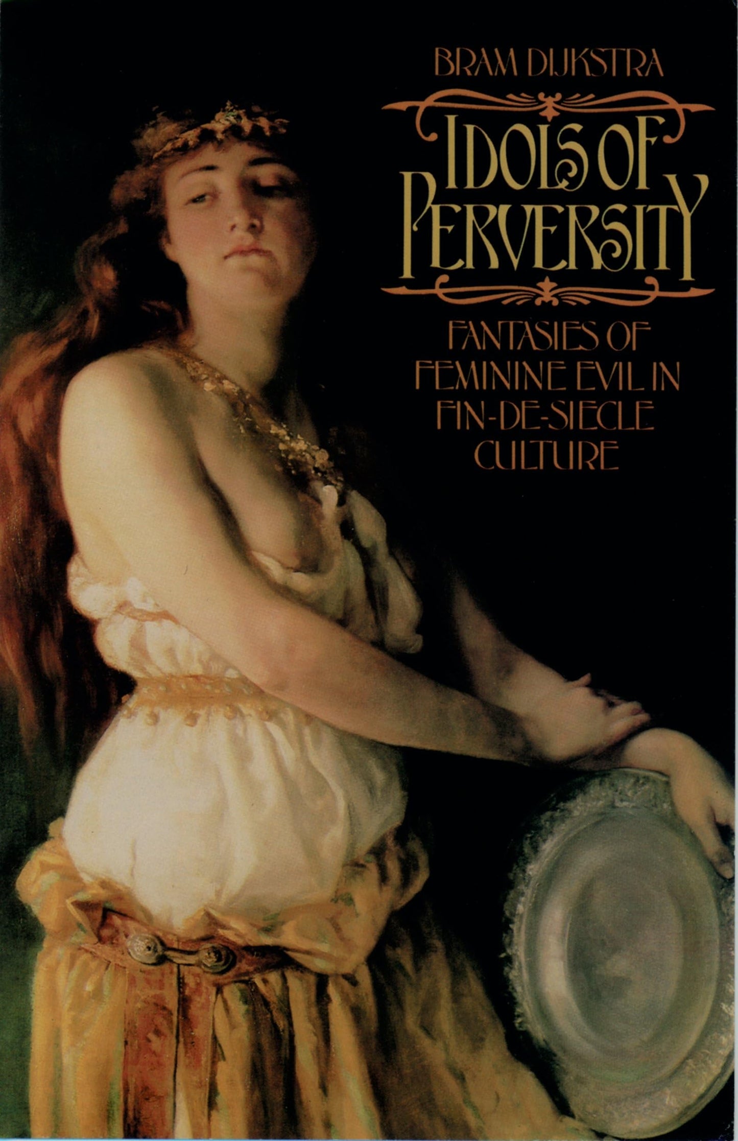 Idols of Perversity: Fantasies of Feminine Evil in Fin-de-Si