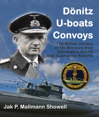 Donitz, U-Boats, Convoys: The British Version of His Memoirs from the Admiraltys Secret Anti-Submarine Reports