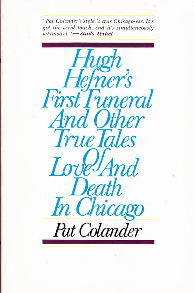 Hugh Hefner's First Funeral and Other True Tales of Love and Death in Chicago