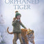 The Orphaned Tiger (Winter Journeys)