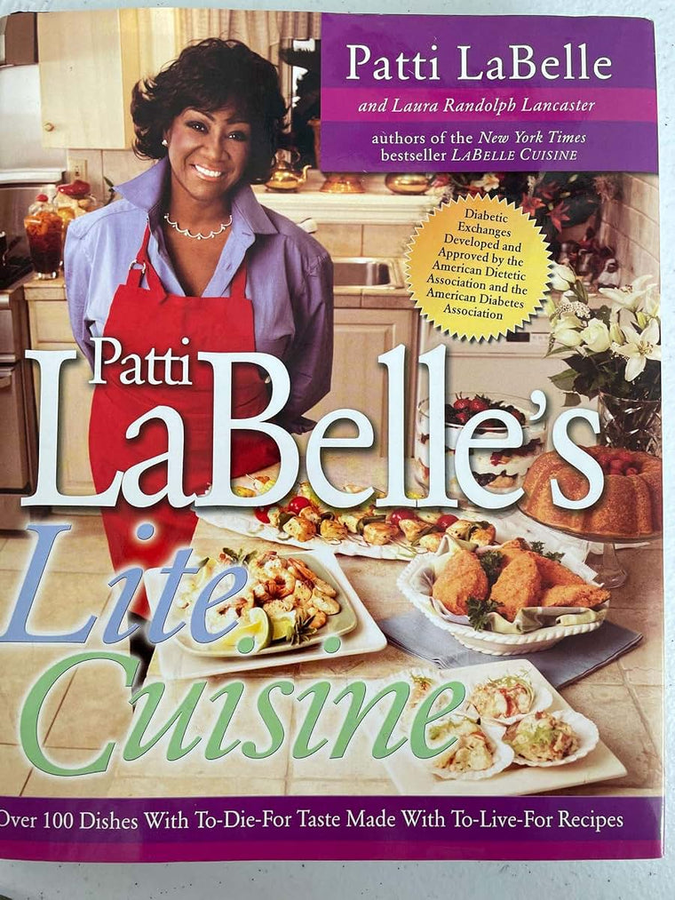 Patti Labelles Lite Cuisine: Over 100 Dishes with To-Die-For Taste Made with To-Die-For Recipes