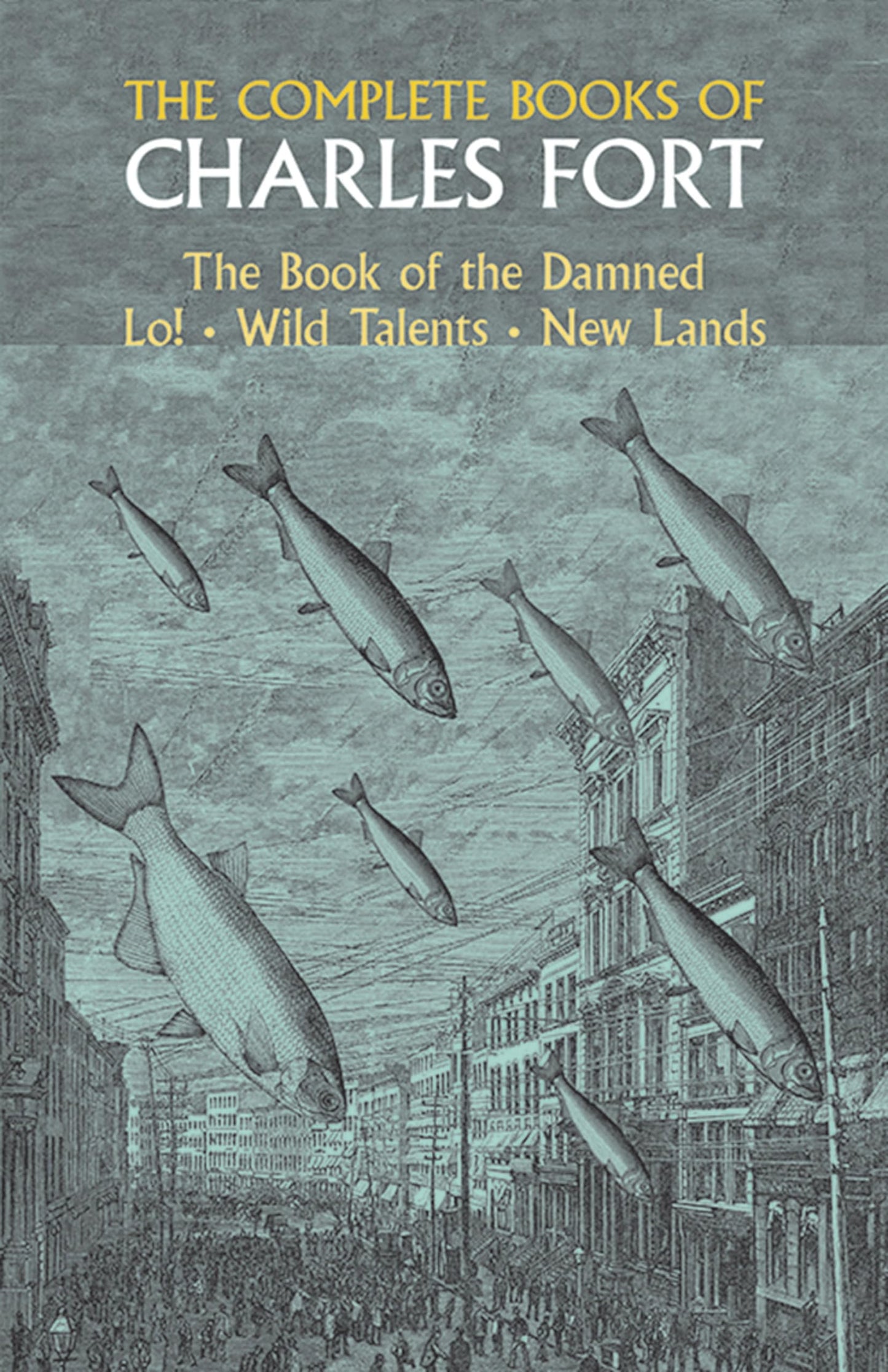 The Complete Books of Charles Fort: The Book of the Damned /