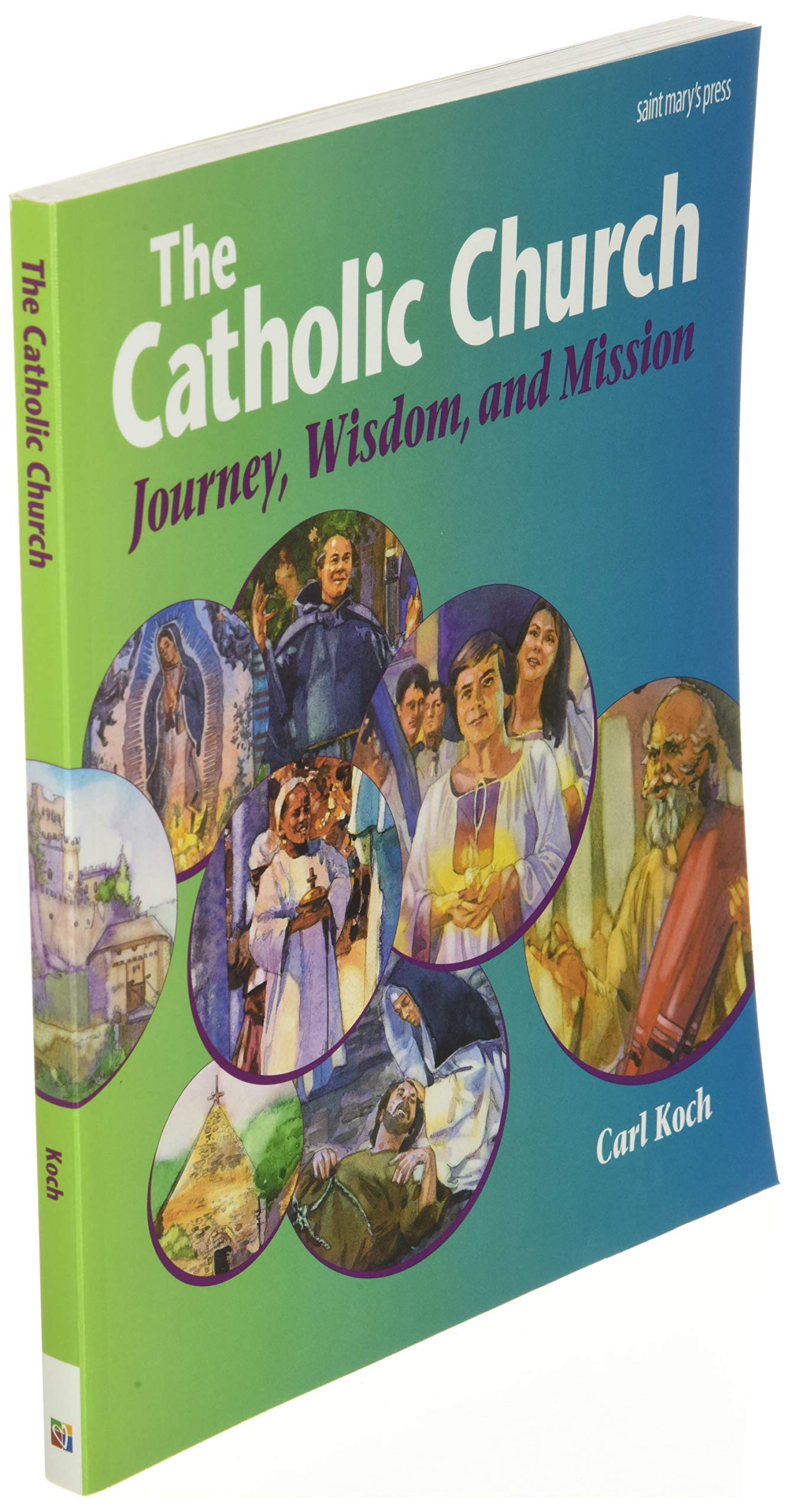 The Catholic Church: Journey, Wisdom, and Mission (Student Text)