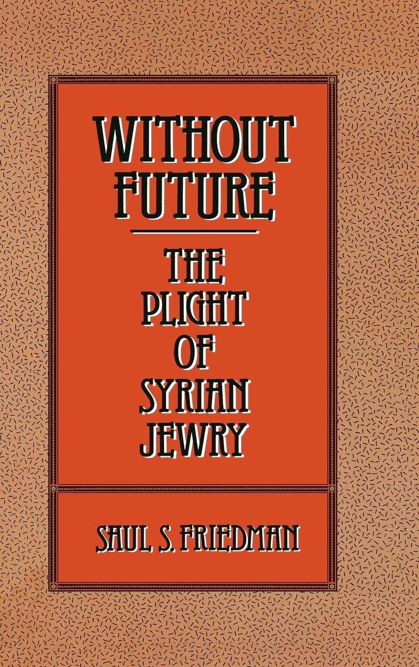 Without Future: The Plight of Syrian Jewry