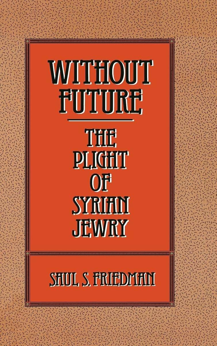 Without Future: The Plight of Syrian Jewry