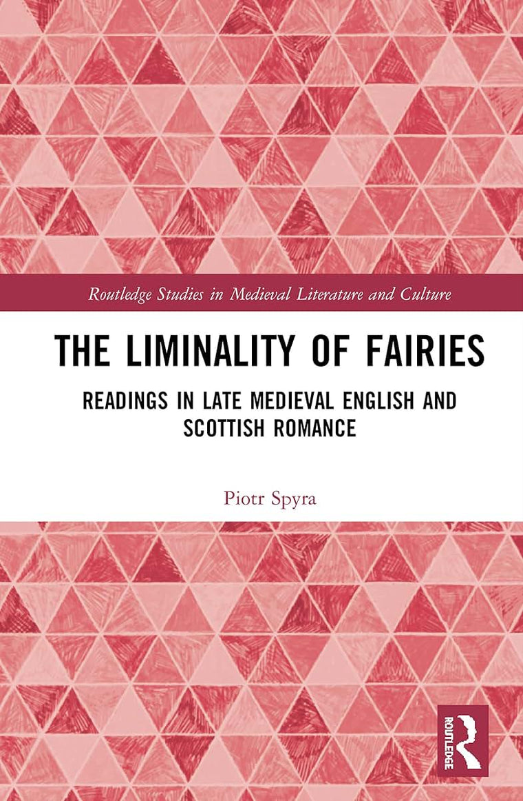 The Liminality of Fairies (Routledge Studies in Medieval Literature and Culture)