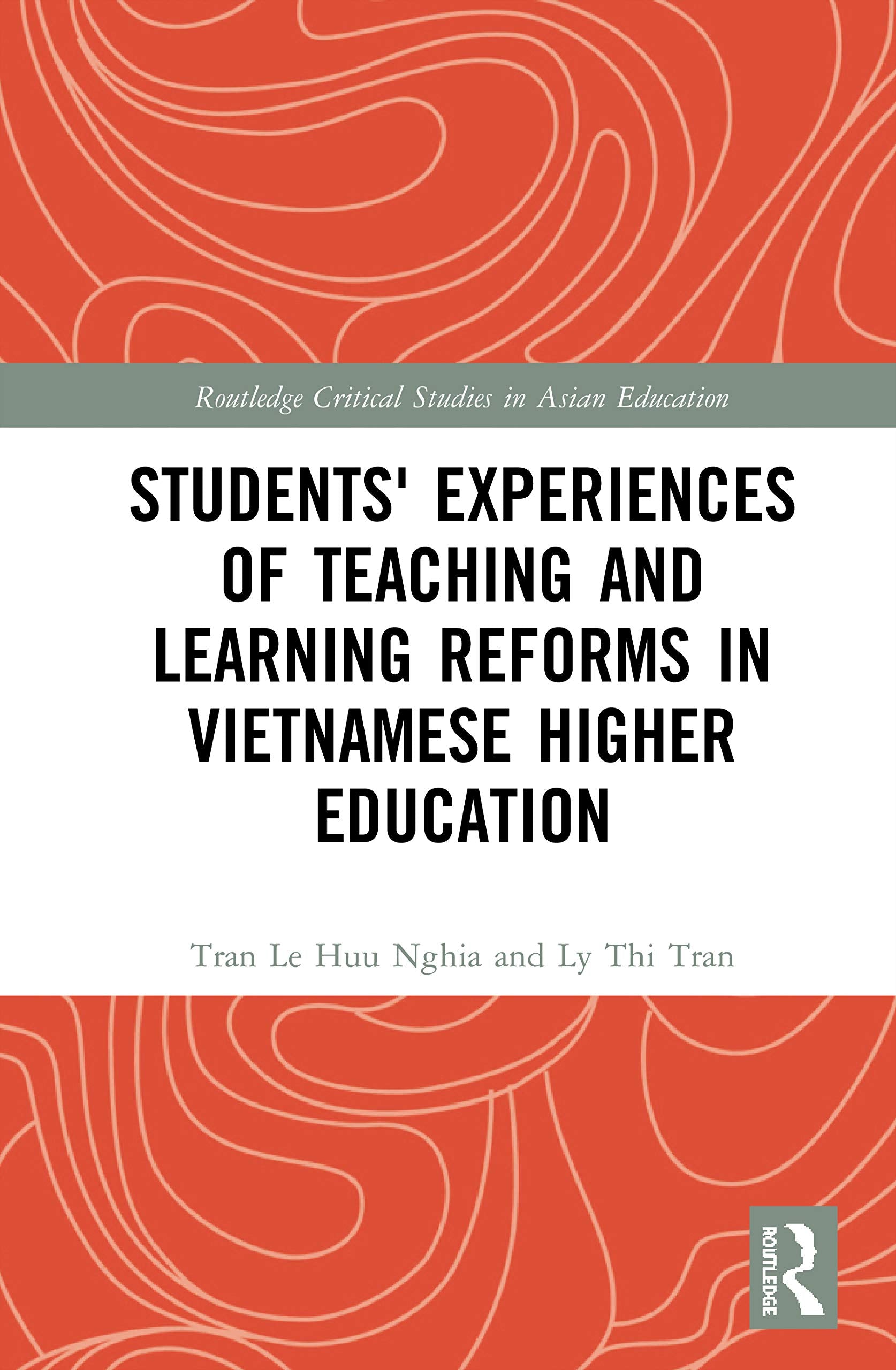 Students' Experiences of Teaching and Learning Reforms in Vietnamese Higher Education (Routledge Critical Studies in Asian Education)