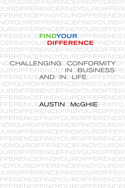 Find Your Difference: Challenging Conformity in Business and in Life