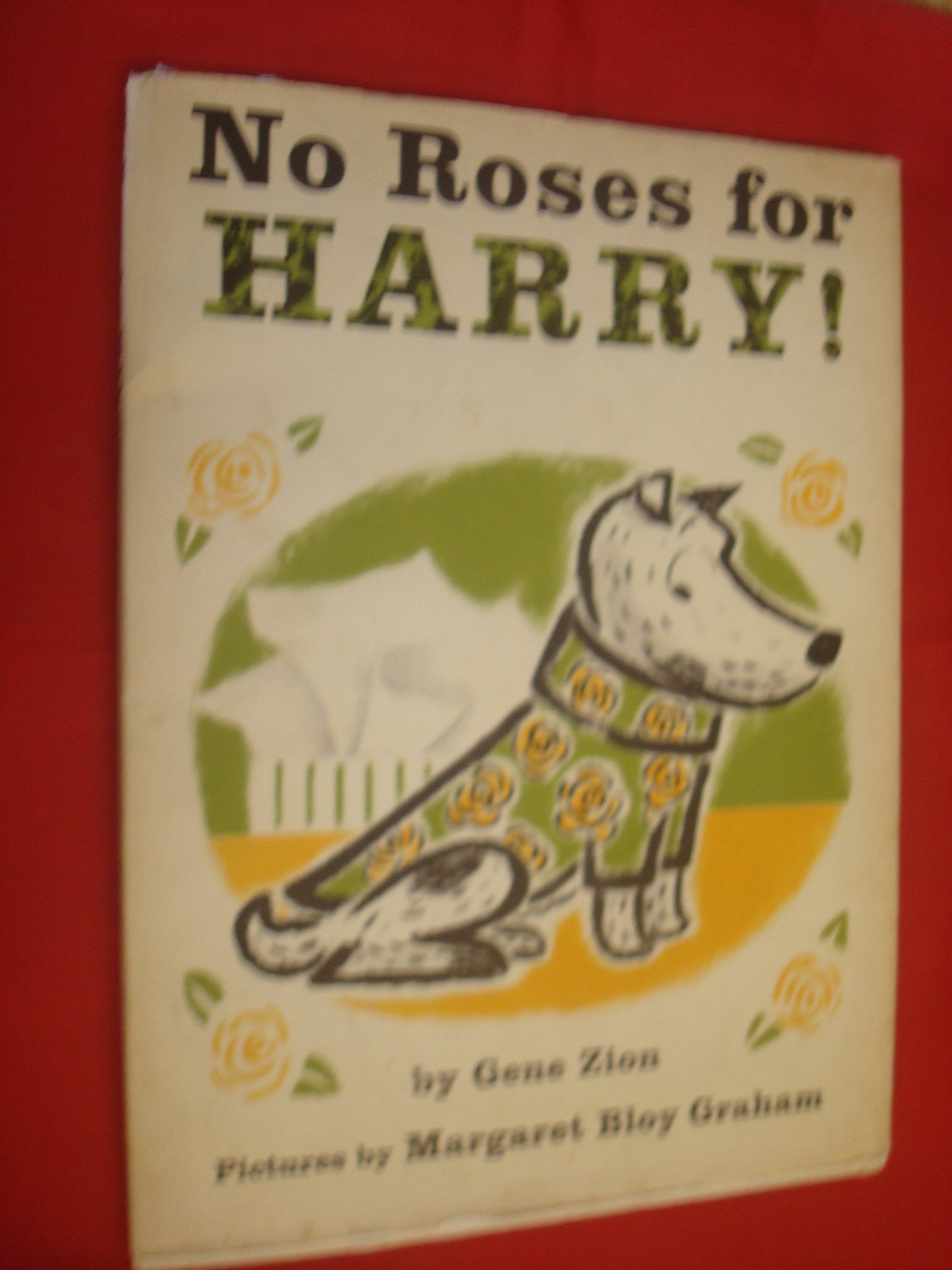 No Roses for Harry! (Harry the Dog)