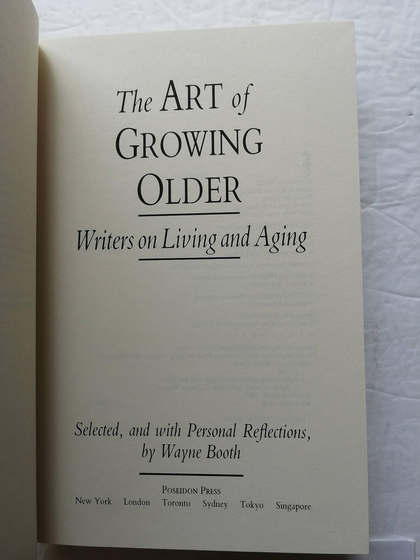 The ART OF GROWING OLD: WRITERS ON LIVING AND AGING