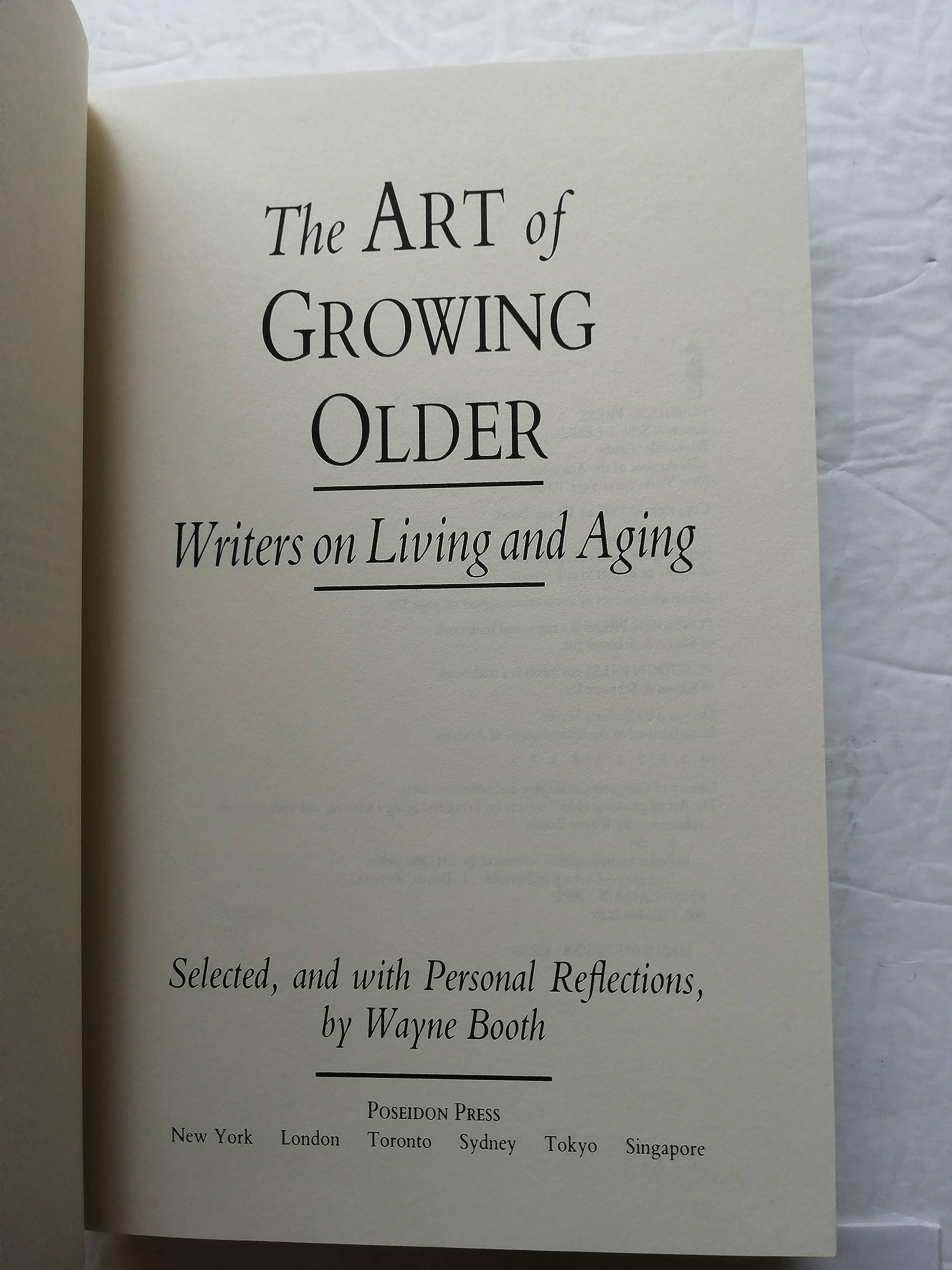 The ART OF GROWING OLD: WRITERS ON LIVING AND AGING