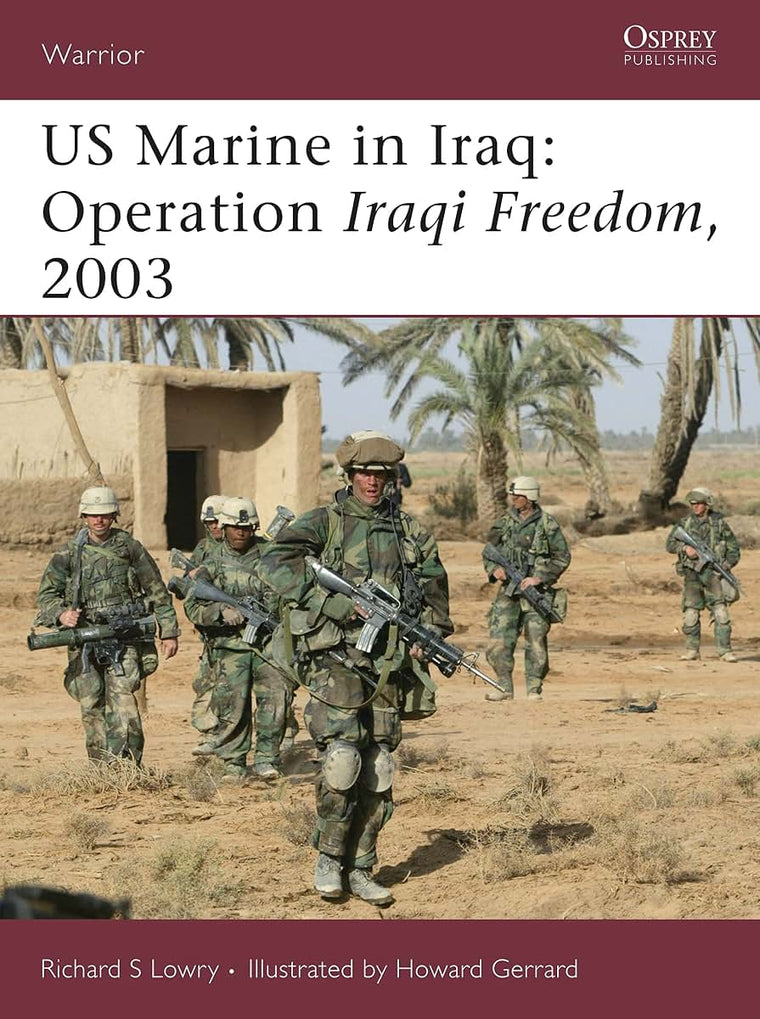 US Marine in Iraq: Operation Iraqi Freedom, 2003 (Warrior, 106)
