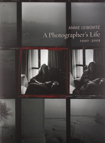 A Photographer's Life: 1990-2005 by Annie Leibovitz