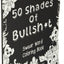 50 Shades Of Bullsh*t: Dark Edition: Swear Word Coloring Book