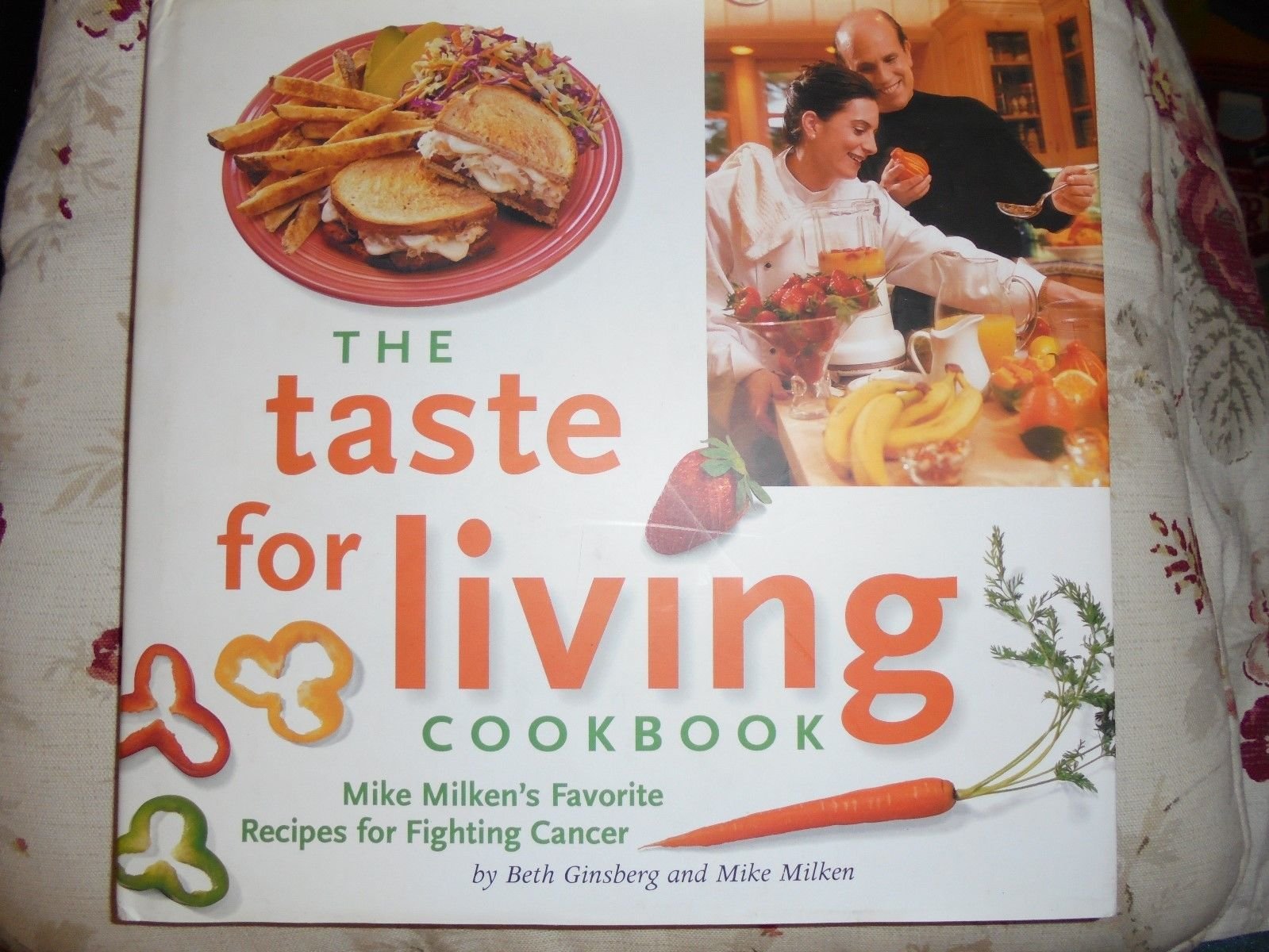 The Taste for Living Cookbook: Mike Milkens Favorite Recipes for Fighting Cancer
