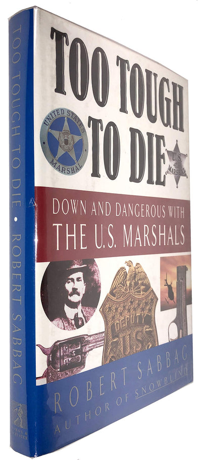 Too Tough to Die: Down and Dangerous with the U.S. Marshals