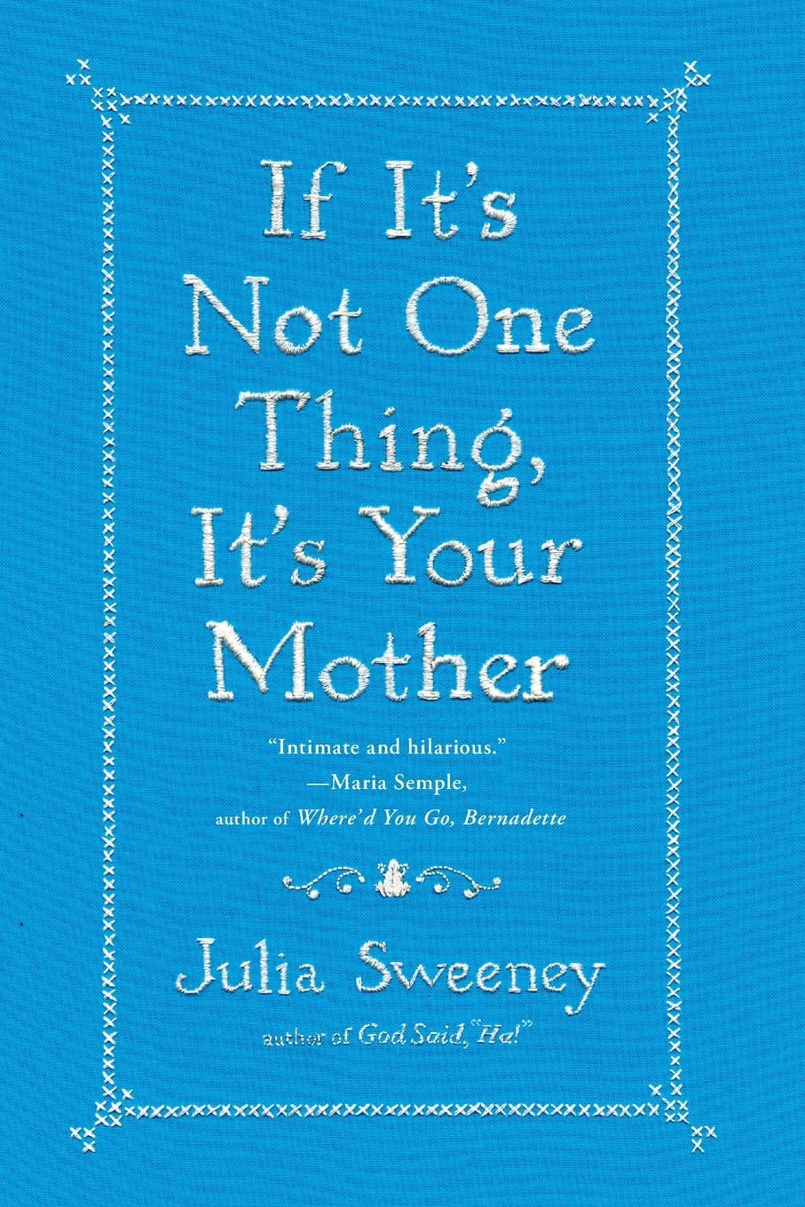 If It's Not One Thing, It's Your Mother