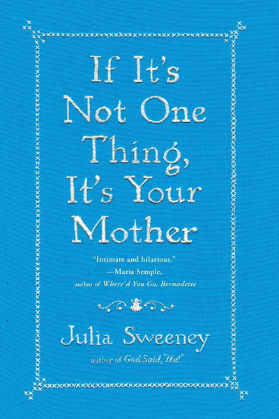 If It's Not One Thing, It's Your Mother