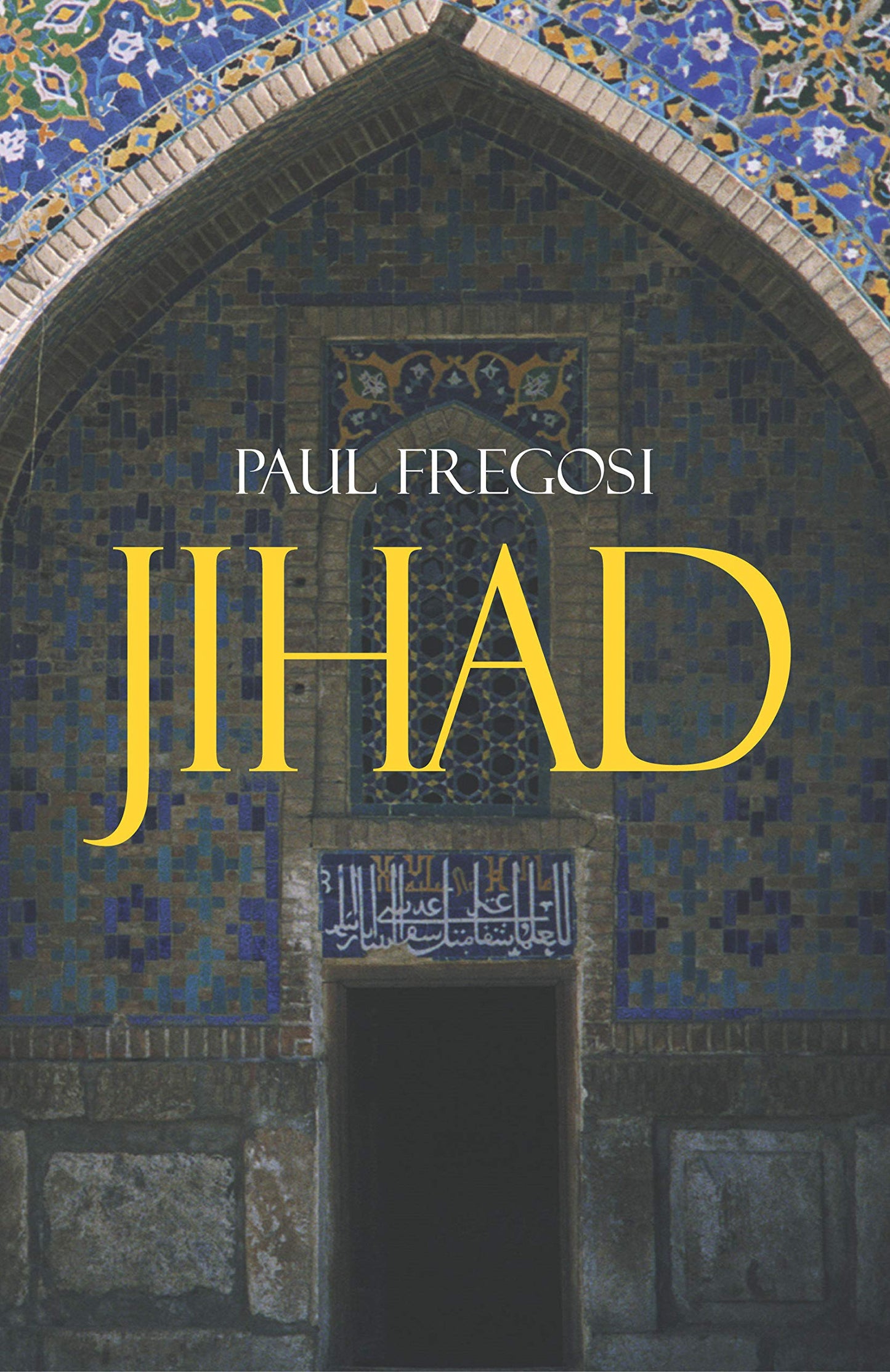Jihad in the West: Muslim Conquests from the 7th to the 21st