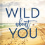Wild About You: A 60-Day Devotional for Couples (60 Daily Devotions)