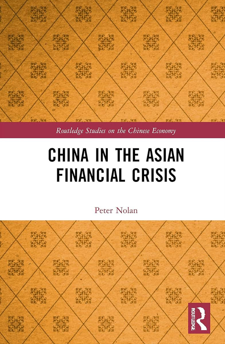 China in the Asian Financial Crisis (Routledge Studies on the Chinese Economy)