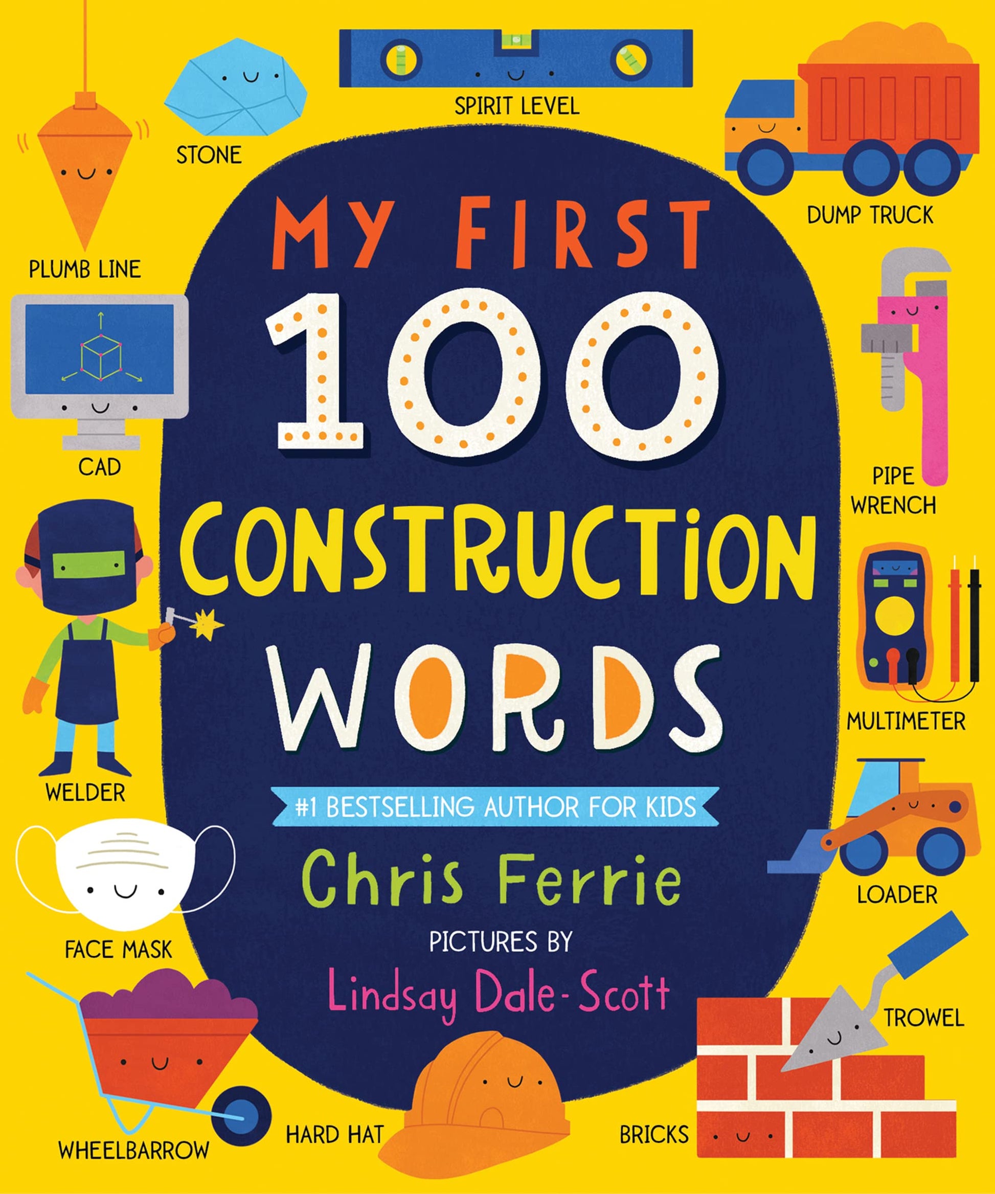 My First 100 Construction Words: Teach Babies and Toddlers about Trucks, Tools, Technology and More with this STEM Vocabulary Builder (Things That Go Book for Kids)