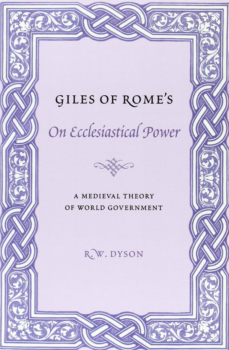 Giles of Rome's On Ecclesiastical Power: A Medieval Theory of World Government (Records of Western Civilization Series)