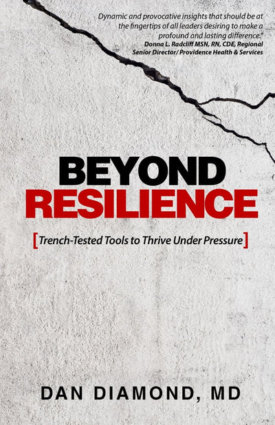 Beyond Resilience: Trench-Tested Tools to Thrive Under Pressure
