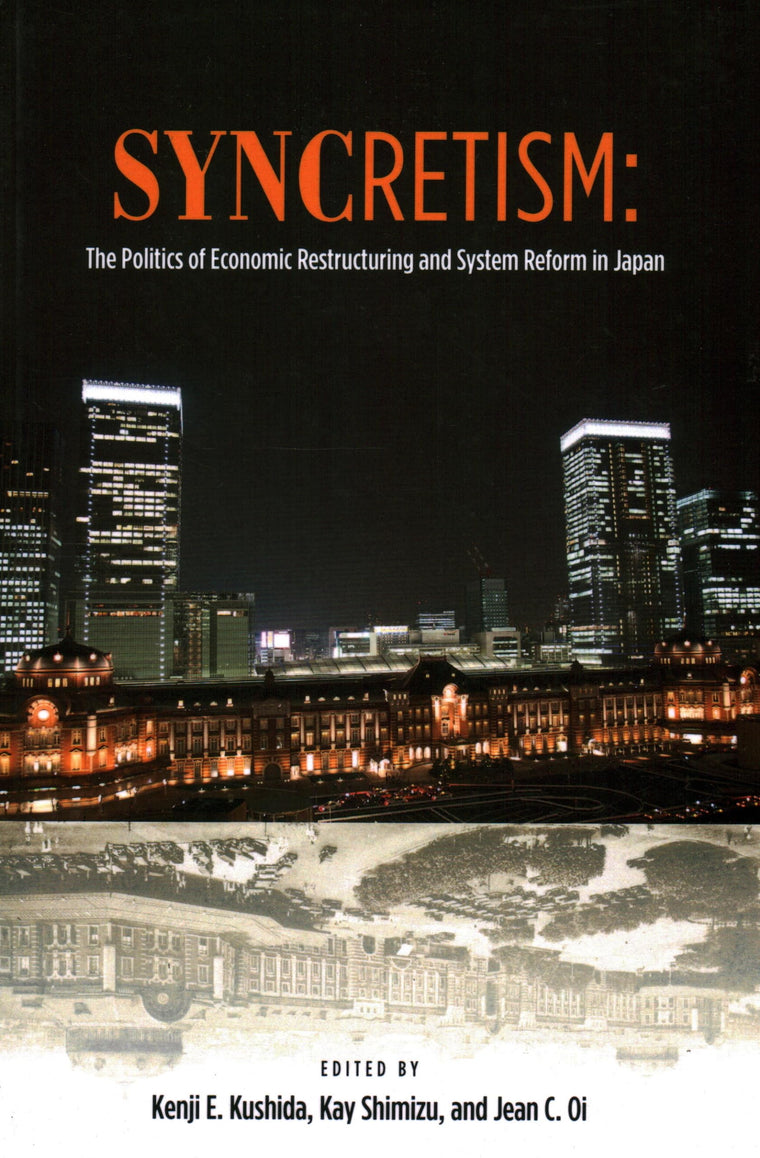Syncretism: The Politics of Economic Restructuring and System Reform in Japan
