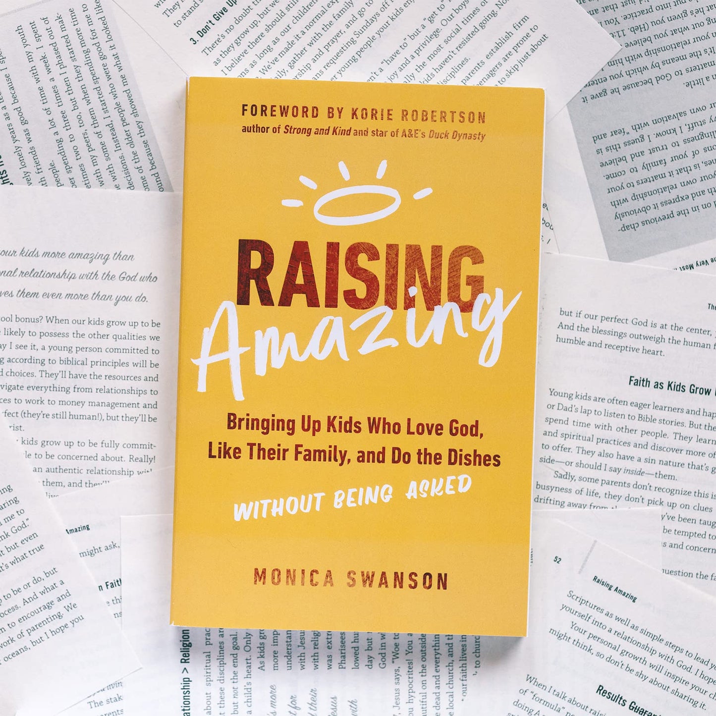 Raising Amazing: Bringing Up Kids Who Love God, Like Their Family, and Do the Dishes without Being Asked