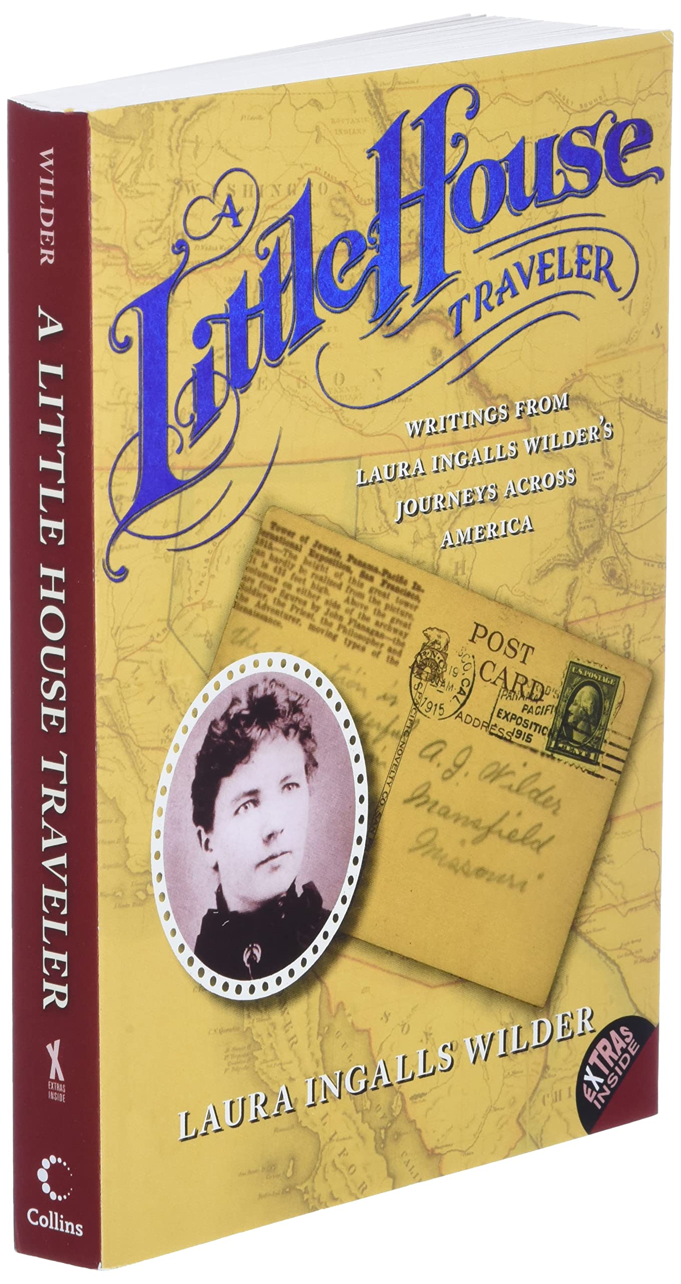 A Little House Traveler: Writings from Laura Ingalls Wilder's Journeys Across America (Little House Nonfiction)