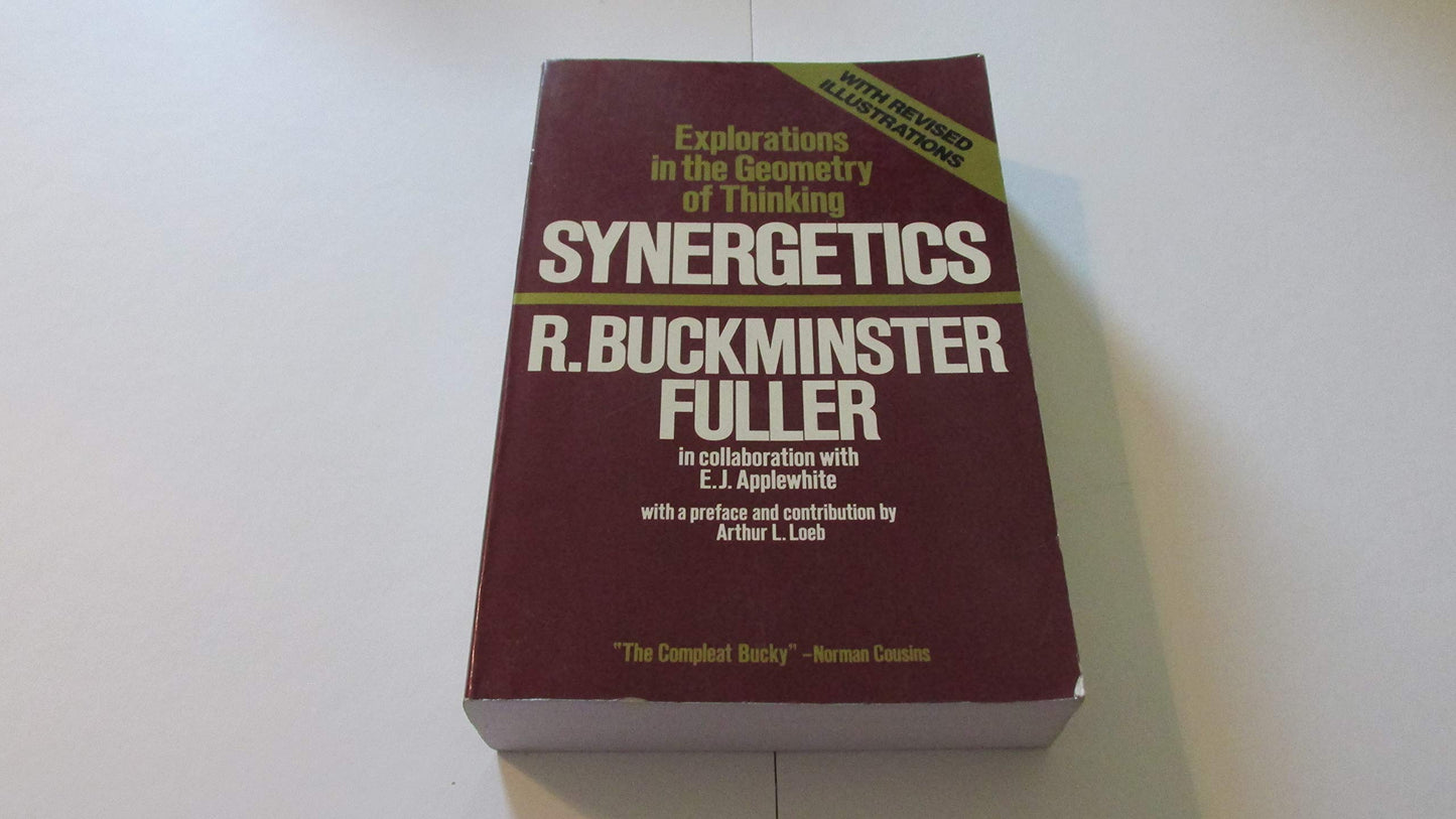 Synergetics: Explorations in the Geometry of Thinking by R.