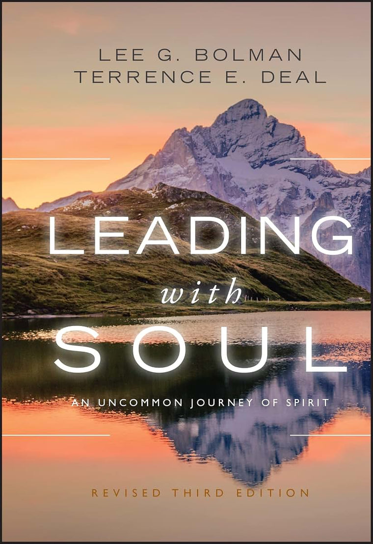 Leading with Soul: An Uncommon Journey of Spirit