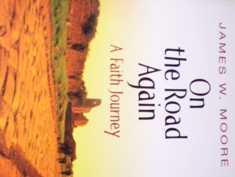 On the Road Again - A Faith Journey: A Lenten Study for Adul