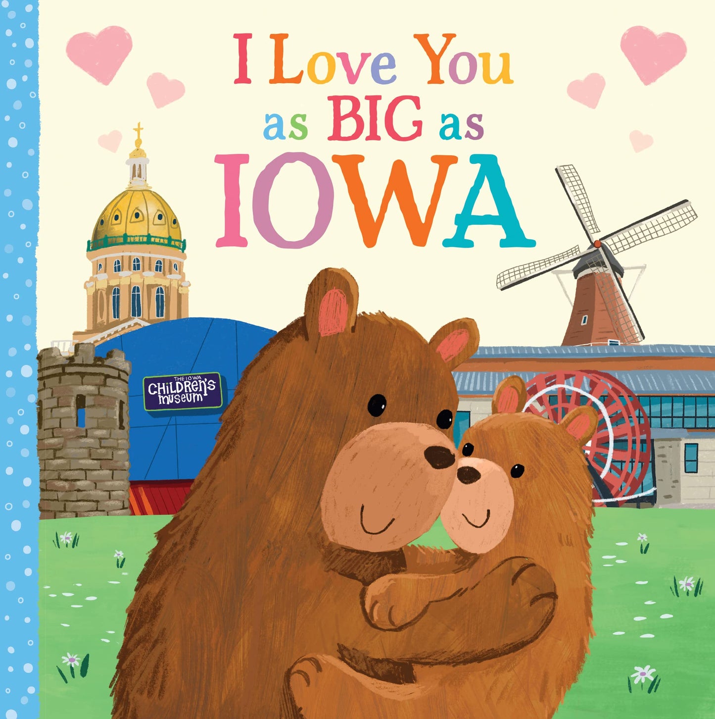 I Love You as Big as Iowa: An Iowa Bedtime Book for Babies and Toddlers