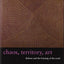 Chaos, Territory, Art: Deleuze and the Framing of the Earth (The Wellek Library Lectures)
