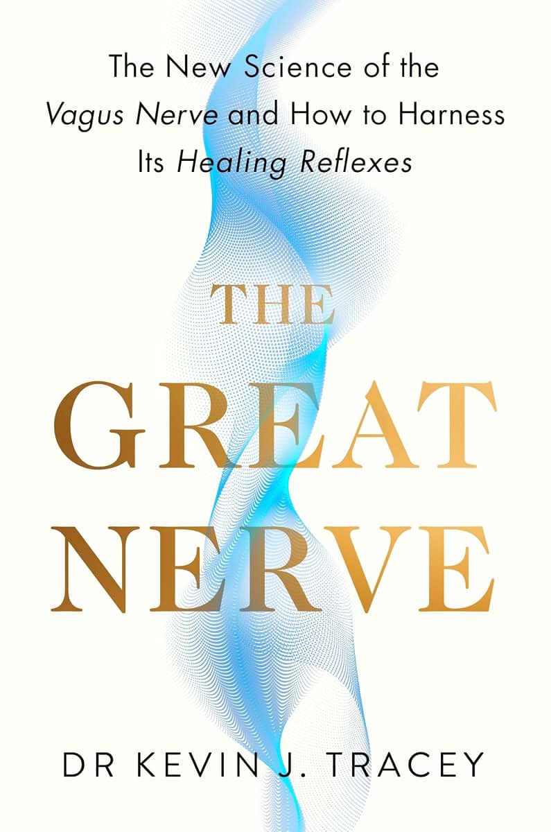 The Great Nerve: The New Science of the Vagus Nerve and How to Harness Its Healing Reflexes